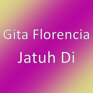 Album Jatuh Di from Gita Florencia