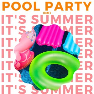It's Summer: Pool Party, Vol. 5 dari Various