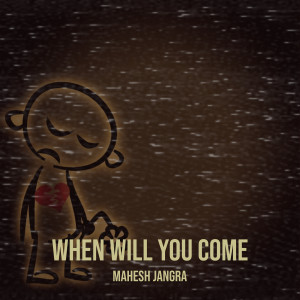 Album When Will You Come from Mahesh Jangra