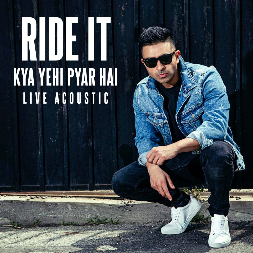 Ride It(Kya Yehi Pyar Hai) (Live)