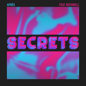 收聽Apres的Secrets (feat. Rothwell)歌詞歌曲