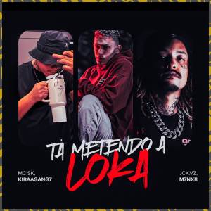 ดาวน์โหลดและฟังเพลง Tá Metendo a Loka (Explicit) พร้อมเนื้อเพลงจาก Mc SK