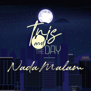 收听The Day的Nada Malam歌词歌曲