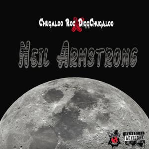 ดาวน์โหลดและฟังเพลง Neil Armstrong (Explicit) พร้อมเนื้อเพลงจาก DiggChugaloo