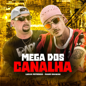 收聽LUCAX POTIGUAR的Mega dos Canalha (Explicit)歌詞歌曲