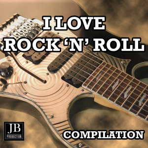 I Love Rock 'N' Roll Compilation dari Various Artists