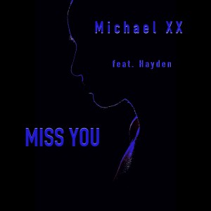 收聽Michael XX的Miss You (Acoustic)歌詞歌曲