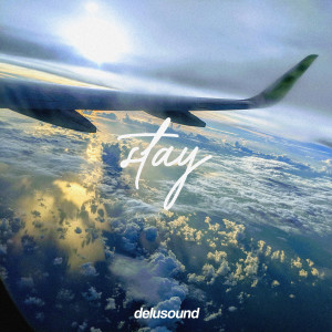 ดาวน์โหลดและฟังเพลง Stay พร้อมเนื้อเพลงจาก Delusound