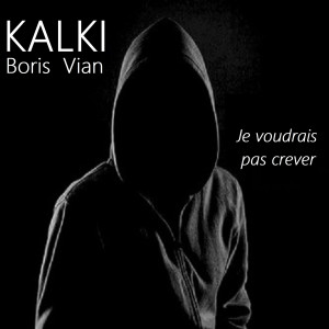 Listen to Je voudrais pas crever song with lyrics from Kalki