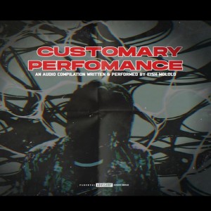 Eish Mololo的專輯Customary Performance (Explicit)