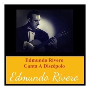 Edmundo Rivero的专辑Edmundo Rivero Canta a Discépolo