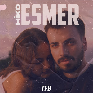 ดาวน์โหลดและฟังเพลง Esmer พร้อมเนื้อเพลงจาก HIKO