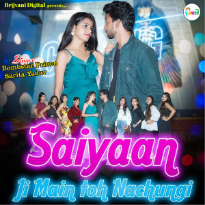 Listen to Saiyaan Ji Main Toh Nachungi song with lyrics from Bombstar Prince