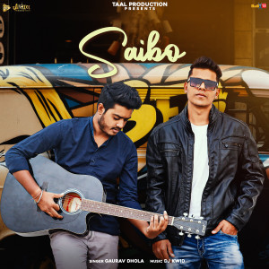 Listen to Saibo song with lyrics from Gaurav Dhola