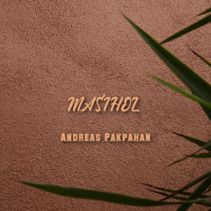 Listen to Masihol song with lyrics from Andreas Pakpahan