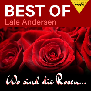อัลบัม Wo sind die Rosen ... - Best of Lale Andersen ศิลปิน Lale Andersen