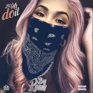 ดาวน์โหลดและฟังเพลง Bitch Do It (Explicit) พร้อมเนื้อเพลงจาก Renni Rucci
