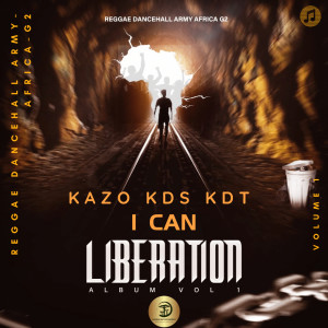 Album I Can_Liberation, Vol. 1 oleh Kazo Kds Kdt