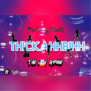ดาวน์โหลดและฟังเพลง Thickahhbihh (Explicit) พร้อมเนื้อเพลงจาก The New Groove