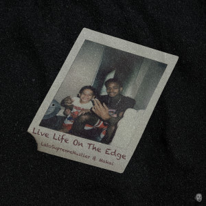 Listen to Live Life on the Edge song with lyrics from LatoSupremeHustler