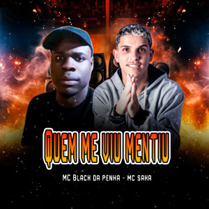 ดาวน์โหลดและฟังเพลง Quem Me Viu Mentiu (Explicit) พร้อมเนื้อเพลงจาก Mc Saka