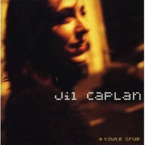 ดาวน์โหลดและฟังเพลง Toute crue พร้อมเนื้อเพลงจาก Jil Caplan