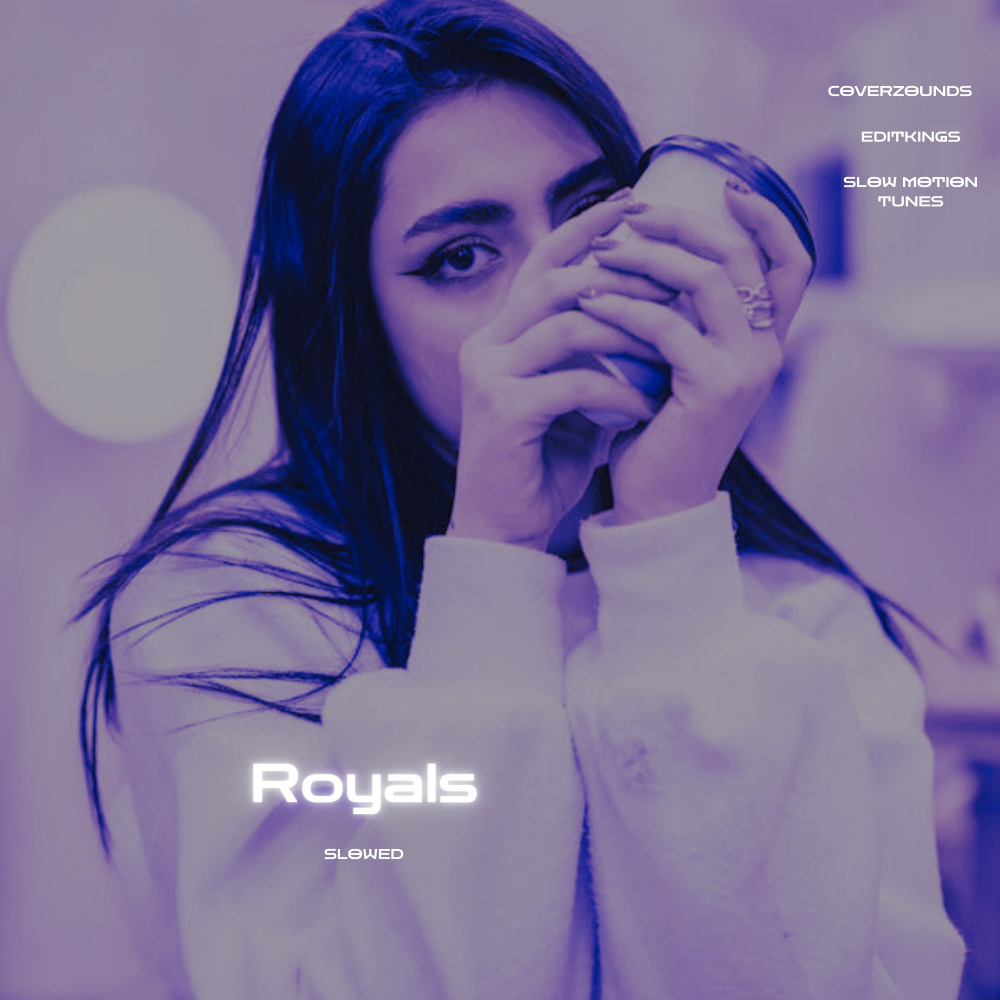 Royals (Slowed)