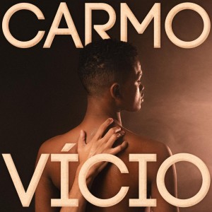 ดาวน์โหลดและฟังเพลง VÍCIO พร้อมเนื้อเพลงจาก Carmo