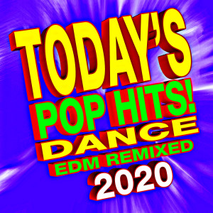 Album Today's 2020 Pop Hits! Dance EDM Remixed from Remixed Factory