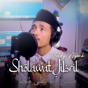 收听Valdy Nyonk的Sholawat Jibril (Explicit)歌词歌曲