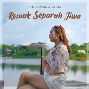 Album Remuk Separuh Jiwa from Kania Permatasari