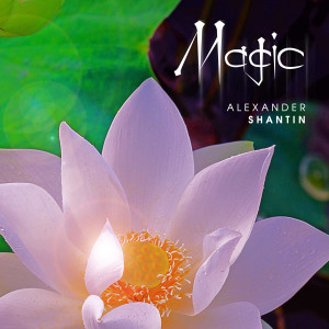 收聽Alexander Shantin的Magic歌詞歌曲