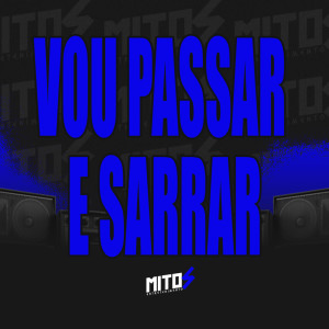 Dengarkan lagu Vou Passar e Sarrar (Explicit) nyanyian DJ DS ASTUTO dengan lirik