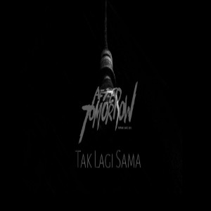 ดาวน์โหลดและฟังเพลง Tak Lagi Sama พร้อมเนื้อเพลงจาก After Tomorrow