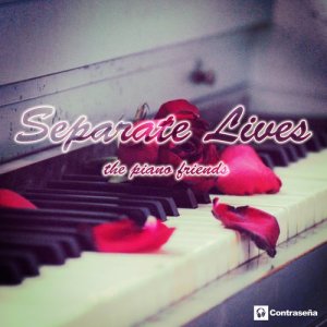 The Piano Friends的專輯Separate Lives
