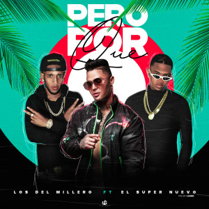 Listen to Pero Por Que song with lyrics from El Super Nuevo