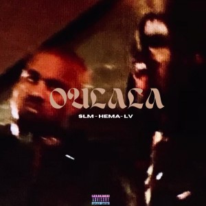Listen to Oulala (Explicit) song with lyrics from SLM