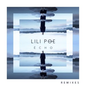 收聽Lili Poe的Écho (Djaresma Remix)歌詞歌曲