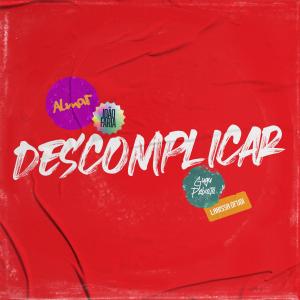 收聽Almar的Descomplicar (feat. Larissa Ofugi) (Remix)歌詞歌曲