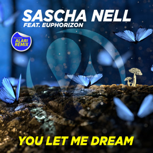 Listen to You Let Me Dream song with lyrics from Sascha Nell