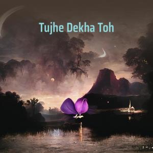 Tujhe Dekha Toh