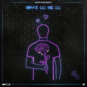 ดาวน์โหลดและฟังเพลง What Do We Do พร้อมเนื้อเพลงจาก Boye & Sigvardt