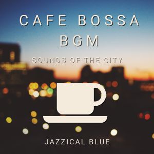Cafe Bossa BGM - Sounds of the City