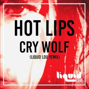 ดาวน์โหลดและฟังเพลง Cry Wolf (Liquid Lou Remix) พร้อมเนื้อเพลงจาก Hot Lips