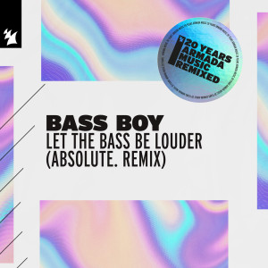Bass Boy的專輯Let The Bass Be Louder (ABSOLUTE. Remix)
