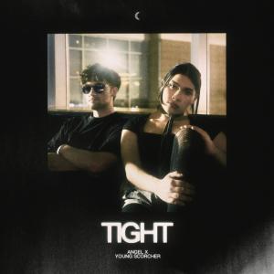 收聽Angel X的TIGHT (feat. Young Scorcher)歌詞歌曲