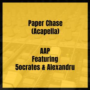 Listen to Paper Chase (Acapella) (Explicit) (Acapella|Explicit) song with lyrics from AAP