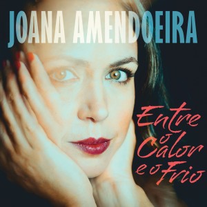 ดาวน์โหลดและฟังเพลง Entre o Calor e o Frio พร้อมเนื้อเพลงจาก Joana Amendoeira