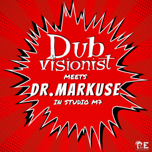Dubvisionist的專輯Dubvisionist meets Dr.Markuse (In Studio M7)