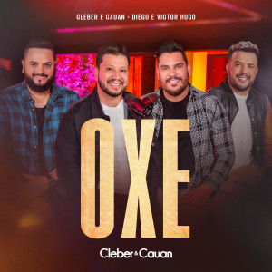 ดาวน์โหลดและฟังเพลง Oxe พร้อมเนื้อเพลงจาก Cleber & Cauan
